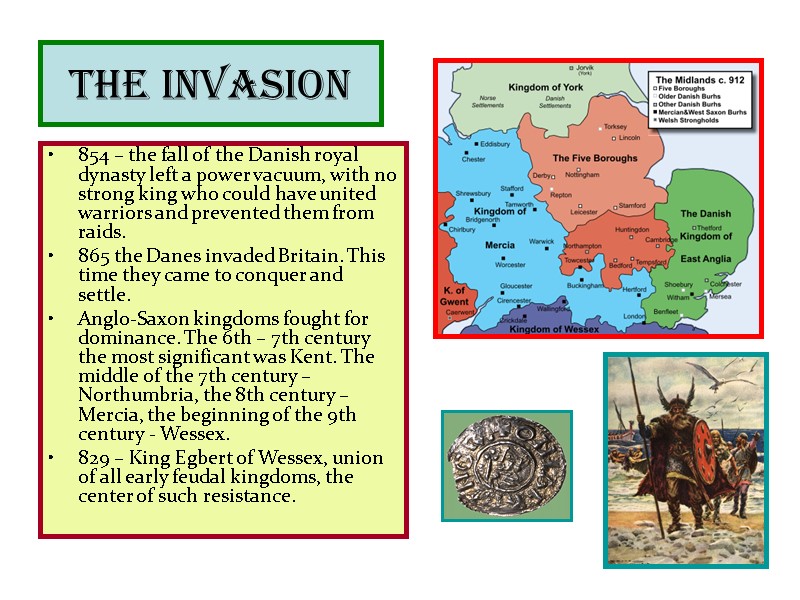 The Invasion 854 – the fall of the Danish royal dynasty left a power